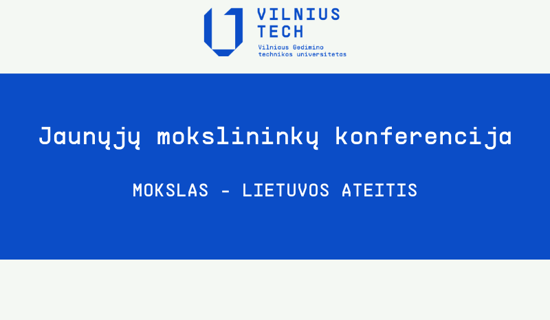 Jaunųjų mokslininkų konferencija: Mokslas - Lietuvos ateitis
